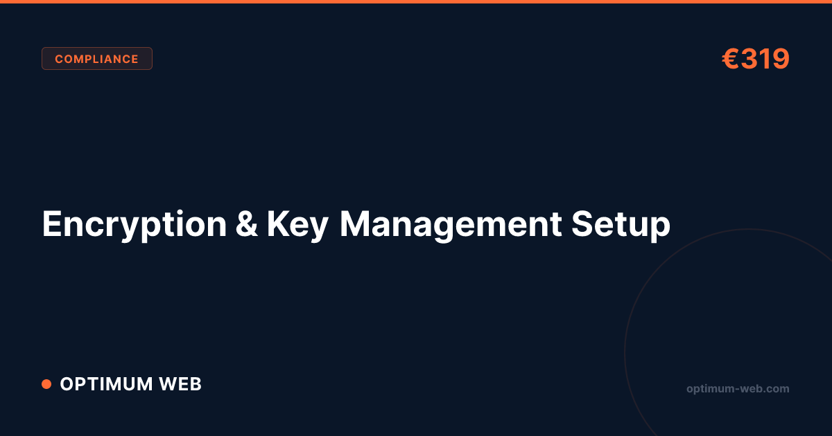 Encryption & Key Management Setup — €319 | Optimum Web