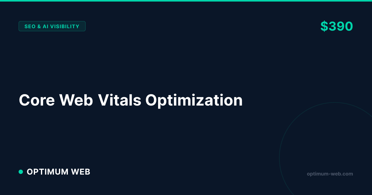 Core Web Vitals Optimization — $390 in 5 Days | Optimum Web