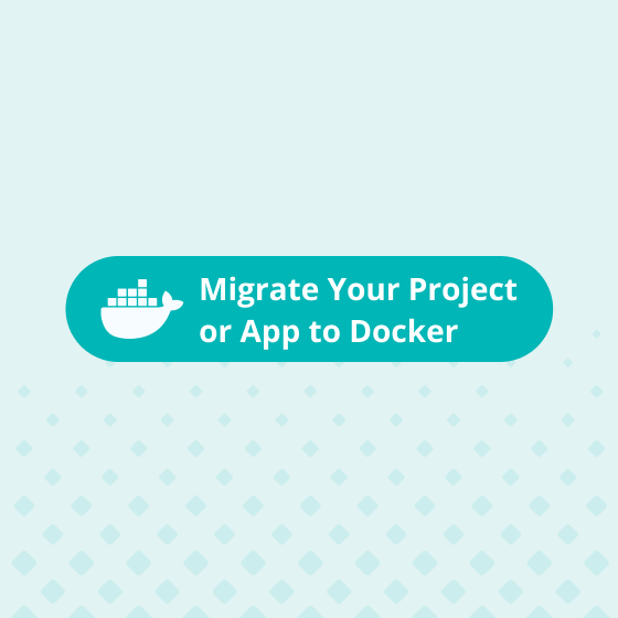 migrate project or app to docker
