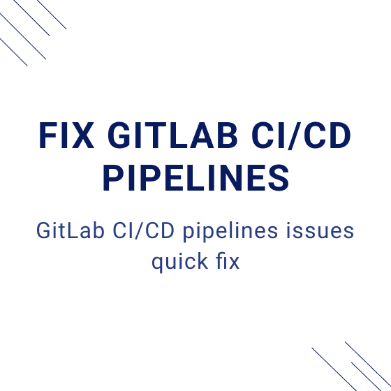 Fix Gitlab CI/CD Pipelines